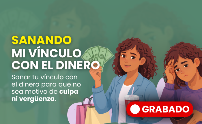 2.3 Taller abundancia «Sanando el vínculo con el dinero»